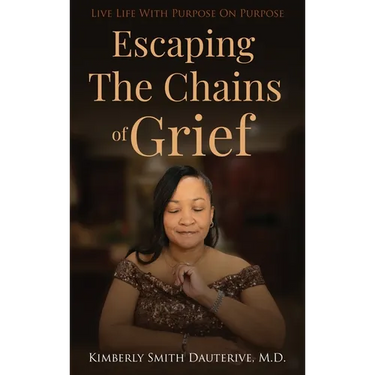 Escaping the Chains of Grief: Live Life with Purpose On Purpose