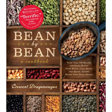 Bean by Bean: A Cookbook: More Than 175 Recipes for Fresh Beans, Dried Beans, Cool Beans, Hot Beans, Savory Beans, Even Sweet Beans!