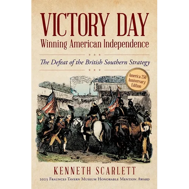 Victory Day - Winning American Independence: The Defeat of the British Southern Strategy