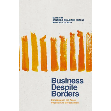 Business Despite Borders: Companies in the Age of Populist Anti-Globalization