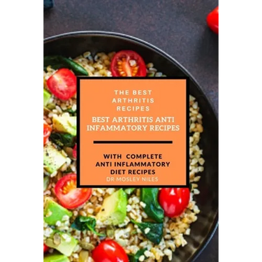 Best arthritis recipes: best arthritis anti inflammatory recipes
