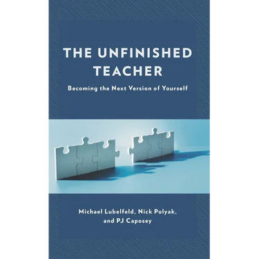 The Unfinished Teacher: Becoming the Next Version of Yourself
