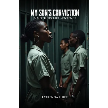 MY SON'S CONVICTION - A Mother's Life Sentence