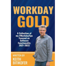 Workday Gold: A Collection of Keith Bitikofer's #WorkdayTips Focused on Software Functionality 2021-2023
