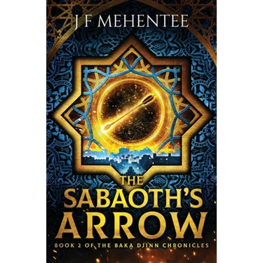 The Sabaoth's Arrow: Book 2 of the Baka Djinn Chronicles