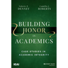 Building Honor in Academics: Case Studies in Academic Integrity