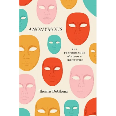 Anonymous: The Performance of Hidden Identities