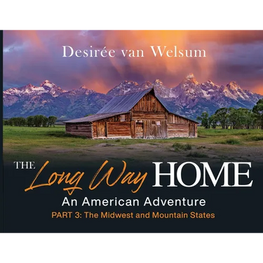 The Long Way Home - An American Adventure: Part 3 - The Midwest and Mountain States