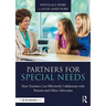 Partners for Special Needs: How Teachers Can Effectively Collaborate with Parents and Other Advocates