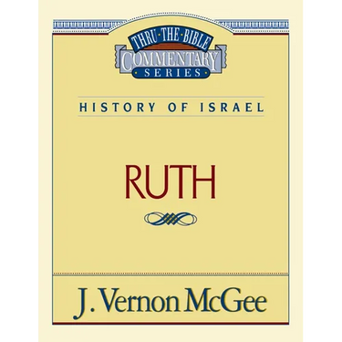 Thru the Bible Vol. 11: History of Israel (Ruth): 11