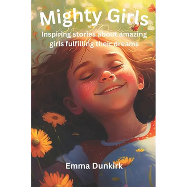 Mighty Girls: Inspiring stories about girls fulfilling their dreams