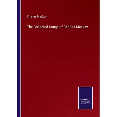 The Collected Songs of Charles Mackay