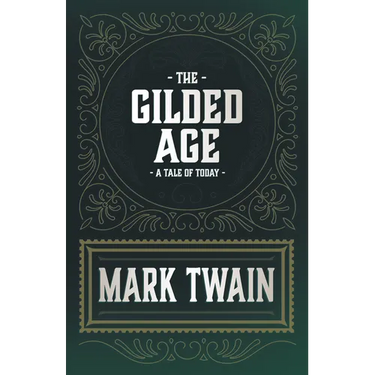 The Gilded Age - A Tale of Today