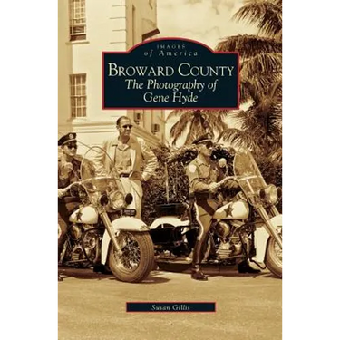 Broward County: The Photography of Gene Hyde