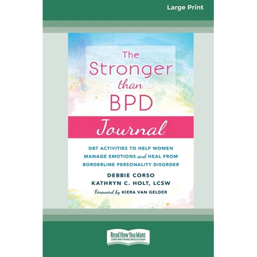 Stronger Than BPD Journal: DBT Activities to Help Women Manage Emotions and Heal from Borderline Personality Disorder [Standard Large Print 16 Pt Edit