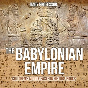 The Babylonian Empire Children's Middle Eastern History Books