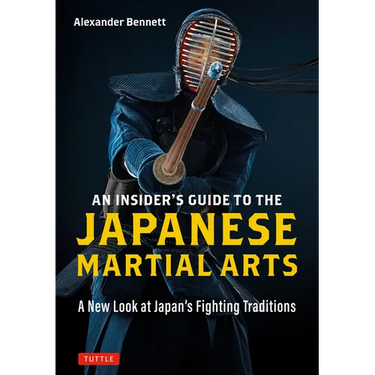 An Insider's Guide to the Japanese Martial Arts: A New Look at Japan's Fighting Traditions