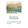 The House That Papa Built: The Collective Memoirs of a Family