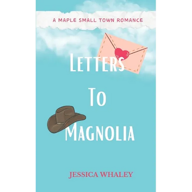 Letters To Magnolia: A Maple Small Town Romance