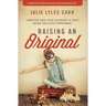 The Raising an Original: Parenting Each Child According to Their Unique God-Given Temperament