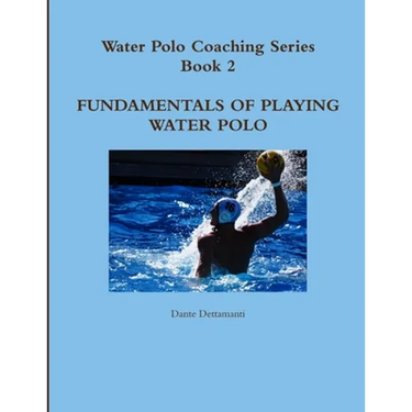 Water Polo Coaching Series- Book 2 Fundamentals of playing water polo
