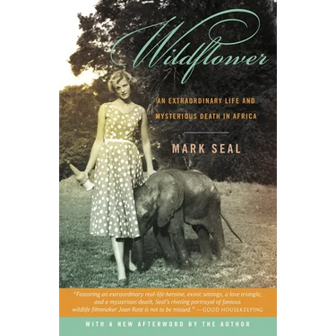 Wildflower: An Extraordinary Life and Mysterious Death in Africa