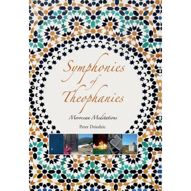 Symphonies of Theophanies: Moroccan Meditations