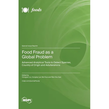 Food Fraud as a Global Problem: Advanced Analytical Tools to Detect Species, Country of Origin and Adulterations