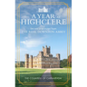 A Year at Highclere: Secrets and Stories from the Real Downton Abbey