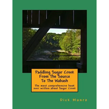 Paddling Sugar Creek From The Source To The Wabash