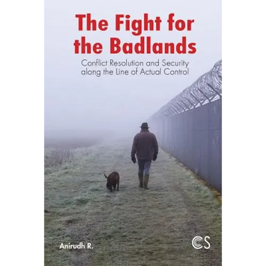 The Fight for the Badlands: Conflict Resolution and Security Along the Line of Actual Control
