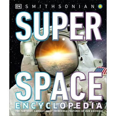 Super Space Encyclopedia: The Furthest, Largest, Most Spectacular Features of Our Universe