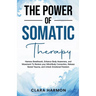The Power of Somatic Therapy