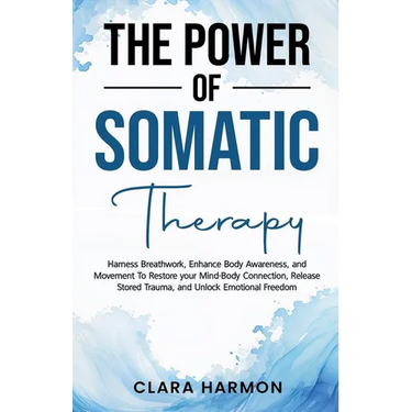 The Power of Somatic Therapy