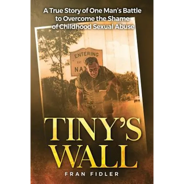 Tiny's Wall: A True Story of One Man
