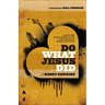 Do What Jesus Did: A Real-Life Field Guide to Healing the Sick, Routing Demons and Changing Lives Forever