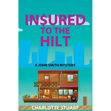 In$ured to the Hilt: A John Smith Mystery