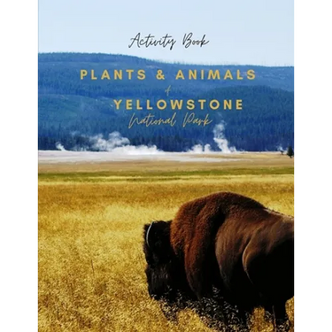 Plants & Animals of Yellowstone National Park: Activity Book