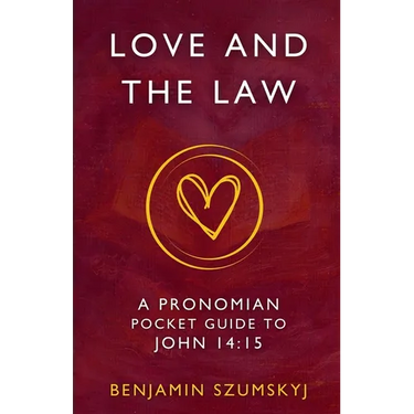 Love and the Law: A Pronomian Pocket Guide to John 14:15