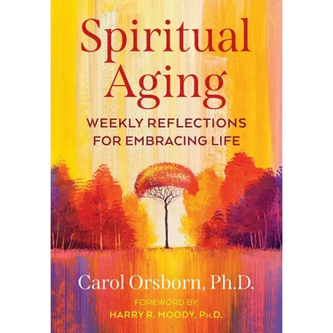 Spiritual Aging: Weekly Reflections for Embracing Life