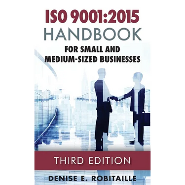 ISO 9001: 2015 Handbook for Small and Medium-Sized Businesses