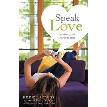 The Speak Love: Making Your Words Matter