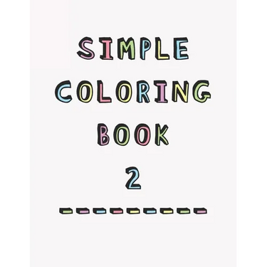 Simple Coloring Book: 2nd Edition Dementia & Alzheimers Colouring Booklet Calming Anti-Stress and memory loss activity pad for the elderly