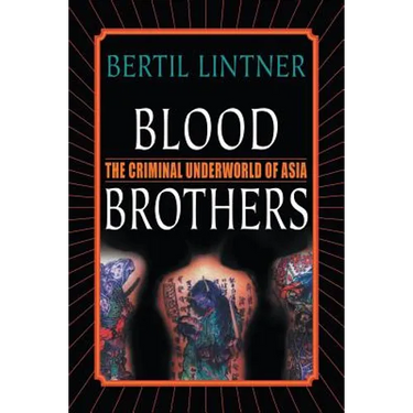 Blood Brothers: The Criminal Underworld of Asia