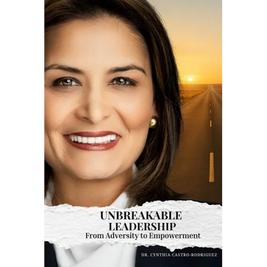 Unbreakable Leadership: From Adversity to Empowerment