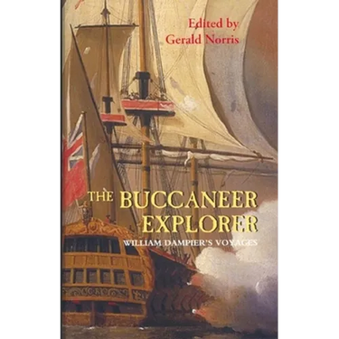 The Buccaneer Explorer: William Dampier's Voyages