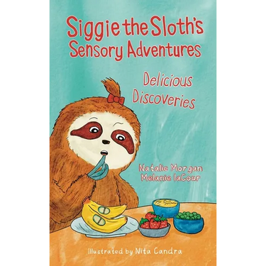 Siggie the Sloth's Sensory Adventures: Delicious Discoveries