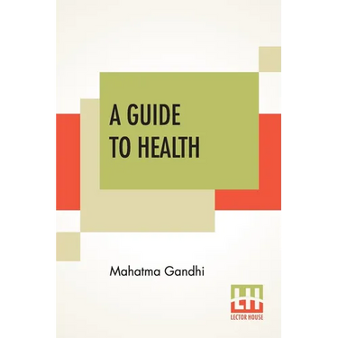 A Guide To Health: Translated From The Hindi By A. Rama Iyer, M.A.