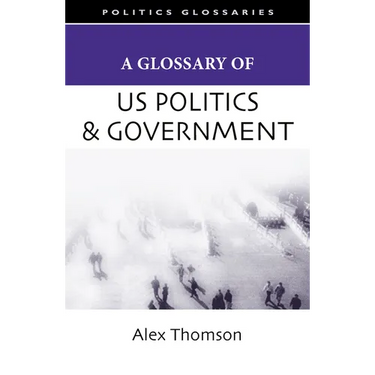 A Glossary of U.S. Politics and Government