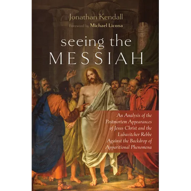 Seeing the Messiah: An Analysis of the Postmortem Appearances of Jesus Christ and the Lubavitcher Rebbe Against the Backdrop of Apparitional Phenomena